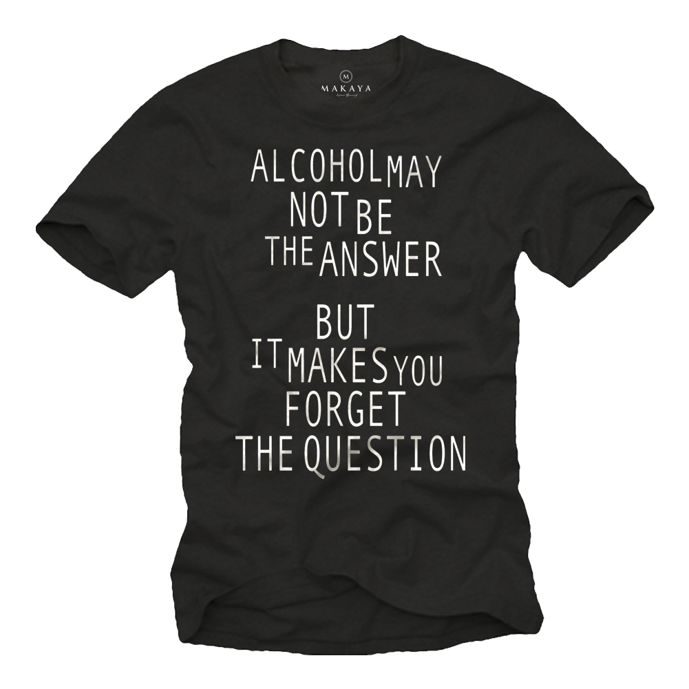 Herren T-Shirt - Alcohol may not be..
